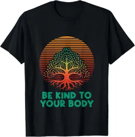 Be Kind To Your Body Health Positive Quotes Nutrition T-Shirt