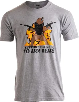 I Support The Right to Arm Bears | Dad Joke Funny Pun Gun Joke Men Women T-Shirt