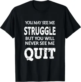Inspiring Workout Inspiration Motivational Saying Men Women T-Shirt