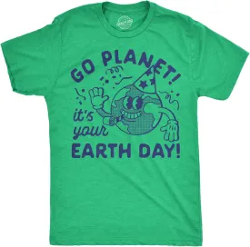 Mens Funny T Shirts Go Planet Its Your Earth Day Sarcastic Graphic Tee for Men