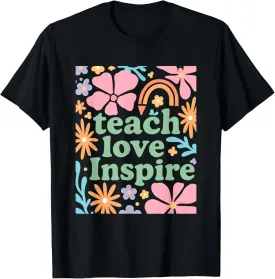 Teach Love Inspire Positive Message T-Shirt