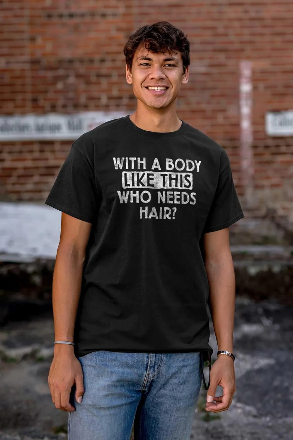 with A Body Like This Who Needs Hair Bald Dad Joke Mens Graphic T Shirt Tees
